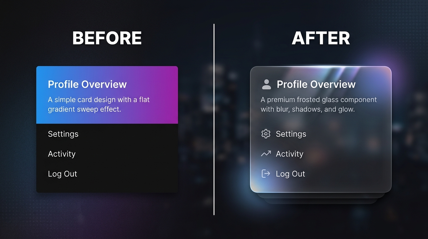 Before and after comparison: cheap gradient sweep vs premium frosted glass design